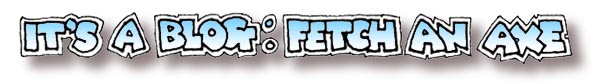 It's a Blog.  Fetch an axe
